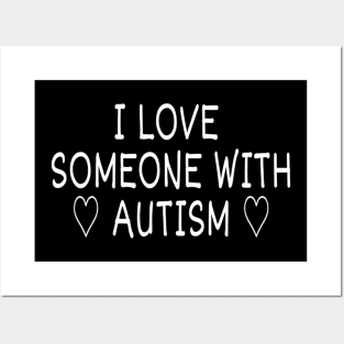 I love someone with Autism! Posters and Art